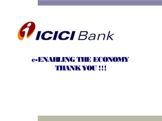 e-ENABLING THE ECONOMY
THANK YOU !!!

 