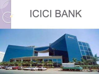 ICICI BANK
 