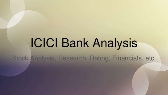 ICICI Bank Analysis
Stock Analysis, Research, Rating, Financials, etc.
 