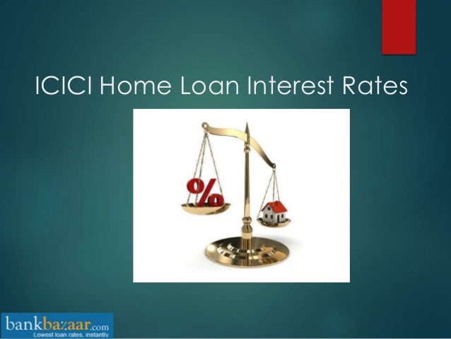 Icici Home Loan Overdraft Facility Interest Rate ICICI Bank home loan interest rates