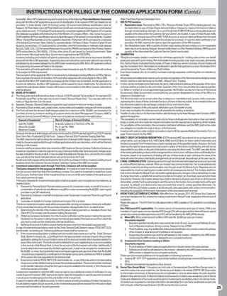 INSTRUCTIONS FOR FILLING UP THE COMMON APPLICATION FORM (Contd.)
      hereinafter). Micro SIP investors are required to submit any of the following Photo Identification Documents                Refer Third Party Payment Declaration form.
      along with the Micro SIP applications as a proof of identification, if the investors PAN Card details are not        f)    NRI/FII/PIO Investors
      provided: (1) Voter Identity Card; (2) Driving License; (3) Government/Defense identification card; (4)                    1. Repatriation basis: Payments by NRI’s / FII’s / Persons of Indian Origin (PIO’s) residing abroad, may
      Passport; (5) Photo Ration Card; (6) Photo Debit Card (Credit card not included because it may not be backed                      be made either by way of Indian Rupee demand drafts or cheques by means of (i) inward remittance
      up by a bank account); (7) Employee ID cards issued by companies registered with Registrar of Companies                           through normal banking channels; (ii) or out of funds held in NRE/FCNR accounts payable at par and
      (the database is available at the following link of the Ministry of Company Affairs - http://www.mca.gov.in/                      payable at the cities where the Customer Service Centre’s are located. In case of Indian Rupee drafts
      DCAPortalWeb/ (8) Photo Identification issued by Bank Managers of Scheduled Commercial Banks / Gazetted                           purchased or cheques issued from NRE/ FCNR Account, an account debit certificate from the bank
      Officer / Elected Representatives to the Legislative Assembly / Parliament; (9) ID card issued to employees                       issuing the draft confirming the debit should also be enclosed. In case the debit certificate is not
      of Scheduled Commercial / State / District Co-operative Banks; (10) Senior Citizen / Freedom Fighter ID card                      provided, the AMC reserves the right to reject the application of the NRI investors.
      issued by Government; (11) Cards issued by Universities / deemed Universities or institutes under statutes                 2. Non Repatriation basis: NRIs or people of Indian origin residing abroad investing on a non-repatriable
      like ICAI, ICWA, ICSI; (12) Permanent Retirement Account No (PRAN) card issued to New Pension System                              basis may do so by issuing cheques / demand drafts drawn on a Non-Resident Ordinary (NRO) account
      (NPS) subscribers by CRA (NSDL); (13) Any other photo ID card issued by Central Government / State                                payable at the cities where the Customer Service Centre’s are located.
      Governments / Municipal authorities / Government organizations like ESIC/EPFO.                                       VII. NOMINATION
      Investors (including joint holders) will submit a photocopy of any one of the above documents identified             a. Filling the nomination details is mandatory for individuals applying for / holding units on their own behalf
      along with the Micro SIP application. Supporting document should be current and valid and copy shall be                    singly and optional for joint holding. Non-individuals including society, trust, body corporate, partnership
      self attested by the investor/attested by the ARN holder mentioning the ARN. Micro SIP application without                 firm, Karta of Hindu Undivided Family, holder of Power of Attorney cannot nominate. All joint holders will
      the supporting document will liable to be rejected.                                                                        sign the nomination form. Nomination is not allowed in case the first applicant is a minor. Nomination form
      This exemption will not be applicable to normal purchase transactions upto Rs. 50,000 which will continue                  cannot be signed by Power of Attorney (PoA) holders.
      to be subject to PAN requirement.                                                                                    b. Even those investors who do not wish to nominate must sign separately confirming their non-intention to
      This exemption will be applicable ONLY to investments by individuals (including NRIs but not PIOs), Minors,                nominate.
      Sole proprietary firms and Joint holders. HUFs and other categories will not be eligible for Micro SIPs.             c. All payments and settlements made to such nominee and signature of the Nominee acknowledging receipt
      In case the first Micro SIP installment is processed (as the cheque may be banked), and the application is                 thereof, shall be a valid discharge by the AMC / Mutual Fund / Trustees.
      found to be defective, the Micro SIP registration will be ceased for future installments. No refunds to be           d. A minor can be nominated and in that event, the name, relationship and address of the guardian of the minor
      made for the units already allotted. Investor will be sent a communication to this effect, however, redemptions            nominee shall be provided by the unit holder. Guardian of the minor should either be a natural guardian
      shall be allowed.                                                                                                          (i.e. father or mother) or a court appointed legal guardian. Nomination can also be in favour of the Central
VI.   MODE OF PAYMENT                                                                                                            Government, State Government, a local authority, any person designated by virtue of his office or a
a)    The cheque/demand draft should be drawn in favour of ICICI Prudential “Scheme Name” for example ICICI                      religious or charitable trust.
      Prudential Liquid Plan, as the case may be and crossed “Account Payee Only”. You may also refer to the               e. The Nominee shall not be a trust (other than a religious or charitable trust), society, body corporate,
      Index on Page Number 2 for the same.                                                                                       partnership firm, Karta of Hindu Undivided Family or a Power of Attorney holder. A non-resident Indian can
b)    Separate Cheques / Demand Drafts are required for each scheme in which an investor invests.                                be a Nominee subject to the exchange controls in force, from time to time.
c)    Payments by Stock-invests, cash, postal orders, money orders and outstation cheques will not be accepted.            f. Nomination in respect of the units stands withdrawn upon the transfer of units.
d)    The Fund will bear the demand draft charges subject to a maximum of Rs. 50,000/- per transaction for                 g. Every new nomination for a folio/account will overwrite the existing nomination.
      purchase of units by investors residing at locations where the Asset Management Company (AMC’s)                      h. Transfer of units in favour of a Nominee shall be valid discharge by the Asset Management Company (AMC)
      Customer Service Centers/Collection Centers are not located as mentioned in the table below:                               against the legal heir.
           Amount of Investment                        Rate of Charges of Demand Draft(s)                                  i. The cancellation of nomination can be made only by those individuals who hold units on their own behalf,
                                                                                                                                 singly or jointly and who made the original nomination and the request has to signed by all the holders.
           Upto Rs.10,000/-                            At actual, subject to a maximum of Rs. 50/-                         j. On cancellation of the nomination, the nomination shall stand withdrawn and the AMC shall not be under
           Above Rs.10,000/-                           Rs. 3/- per Rs. 1000/-                                                    any obligation to transfer the units in favour of the Nominee.
           Maximum Charges                             Rs. 50,000/-                                                        k. Investors who want to make multiple nominations need to fill the separate Multiple Nomination Form on
      However, the demand draft charges will not be reimbursed for ICICI Prudential Liquid Fund, ICICI Prudential                page 19 and submit it to the AMC.
      Short Term Plan, Prudential ICICI Gilt Fund – Treasury Plan and ICICI Prudential Floating Rate Plan.                 VIII. DIRECT CREDIT OF DIVIDEND/REDEMPTION: ICICI Prudential AMC had entered into an arrangement with
      The AMC reserves the right to refuse the reimbursement of demand draft charges, in case of investments                     certain banks; such as Citibank N.A., HDFC Bank, HSBC and ICICI Bank, for direct credit of redemption and
      made by the same applicant(s) through multiple applications at its own discretion, which will be final and                 dividend proceeds if the investors have a bank mandate any of the specified banks. However, the Fund
      binding on the investor.                                                                                                   reserves the right to issue a payment instrument in place of this direct credit facility, and will not be
      Investors residing at places other than where the AMC Customer Service Centers/ Collection Centers are                     responsible for any delay on the part of the bank for executing the direct credit. The AMC may alter the list
      located are requested to make the payment by way of demand draft(s) after deducting bank charges as per                    of the banks participating in direct credit arrangement from time to time / withdraw direct credit facility from
      the rates indicated in the above table. It may be noted that additional charges, if any, incurred by the investor          the banks, based on its experience of dealing with any of these banks or add / withdraw the name of the
      over and above the levels indicated above will not be borne by the Fund.                                                   bank with which the direct credit facility arrangements can be introduced/ discontinued, as the case may be.
      No demand draft charges will be reimbursed by the Fund for purchase of Units by investors residing at such           IX. E-MAIL COMMUNICATION: Delivering service through the internet  web-based services such as e-mail
      locations where the Customer Service Centers/ Collection Centers of the AMC are located.                                   is a more efficient delivery channel. When an investor has communicated his / her e-mail address and
e)     Investment/subscription made through Third Party Cheque(s) will not be accepted.                                          provided consent for sending communication only through email, the Mutual Fund / Registrars are not
       Third party cheque(s) for this purpose are defined as: (i) Investment made through instruments issued                     responsible for email not reaching the investor and for all consequences thereof. The Investor shall from
       from an account other than that of the beneficiary investor, ii) in case the investment is made from a joint              time to time intimate the Mutual Fund / its transfer agents about any changes in the email address. In case
       bank account, the first holder of the mutual fund folio is not one of the joint holders of the bank account               of a large document, a suitable link would be provided and investor can download, save and print these
       from which payment is made.                                                                                               documents. However, the investor always has a right to demand a physical copy of any or all the service
       Third party cheque(s) for investment/subscription shall be accepted, only in exceptional circumstances, as                deliverables, and the Fund would arrange to send the same to the investor. Account statements will be sent
       detailed below:                                                                                                           via email, by default, to investors who have provided their email ID, unless specified otherwise. It is
       1) Payment by Parents/Grand-Parents/related persons for investment made on behalf of a minor in                           deemed that the Unit holder is aware of all the security risks associated with online communication,
              consideration of natural love and affection or as gift for a value not exceeding Rs.50,000/- (each regular         including the possibility of third party interception of the documents sent via email.
              purchase or per SIP installment).                                                                            X. KNOW YOUR CUSTOMER (KYC) NORMS: With effect from 1st January, 2011, KYC (Know Your Customer)
       2) Payment by Employer on behalf of employee under Systematic Investment Plans through Payroll                            norms are mandatory for ALL investors for making investments in Mutual Funds, irrespective of the amount of
              deductions.                                                                                                        investment.
       3) Custodian on behalf of a Foreign Institutional Investor (FII) or a client.                                             Please refer page no. 17 for KYC form for indivuals and refer to AMC’s website or CVL website for non-individual
       The above mentioned exception cases will be processed after carrying out necessary checks and verification                KYC form.
       of documents attached along with the purchase transaction slip/application form, as stated below:                         Non PAN based KYC applicability: For certain nature of transactions and type of clients, PAN is not
       1) Determining the identity of the Investor and the person making payment i.e. mandatory Know Your                        mandatory. In such cases common standard KYC through CVL will not apply and the client will have to submit
              Client (KYC) for Investor and the person making the payment.                                                       certain documents as elaborated below and KYC will be handled by the AMCs/RTAs directly.
       2) Obtaining necessary declaration from the Investor/unitholder and the person making the payment.                        (a) Micro SIPs: Micro schemes such as Micro SIPs upto Rs. 50,000 per year per investor.
              Declaration by the person making the payment should give details of the bank account from which the                       Documents required:
              payment is made and the relationship with the beneficiary.                                                                1. Standard specified identification instruments like Voter ID card, Government/Defense ID card,
       3) Verifying the source of funds to ensure that funds have come from the drawer's account only.                                       Card of Reputed employer, Driving License, Passport in lieu of PAN.
       In case of investment/subscriptions made via Pay Order, Demand Draft, Banker's cheque, RTGS, NEFT, ECS,                          2. Proof of address copy. It is clarified that where photo identification documents contains the address
       bank transfer, net banking etc. Following additional checks shall be carried out:                                                     of the investor, a separate proof of address is not required.
       1) If the investment/subscription is settled with pre-funded instruments such as Pay Order, Demand                               3. Supporting documents copy shall be self attested by the investor / attested by the ARN holder
              Draft, Banker's cheque, etc., a Certificate from the Issuing banker must accompany the purchase                                mentioning the ARN number or attested by any competent authority.
              application, stating the Account holder's name and the Account number which has been debited for                   (b) Investments from Investors residing in Sikkim:
              issue of the instrument. The funds should be debited from a pre-registered pay in account available                       Documents required:
              in the records of the Mutual fund, or from the account of the first named unit holder. Additionally, if                   1. Proof of address of Sikkim state and application form should mention the same address.
              a pre-funded instrument issued by the Bank against cash, it shall not be accepted for investments of                      2. Address proof shall be self attested by the investor / attested by the ARN holder mentioning the
              Rs.50,000/- or more. Such prefunded instrument issued against cash payment of less than Rs.50,000/                             ARN number or attested by any competent authority.
              - should be accompanied by a certificate from the banker giving name, address and PAN (if available)               These new and revised guidelines are not applicable on following transactions:
              of the person who has requested for the demand draft.                                                              a. Existing SIP / STP / DTP registrations (and similar facilities) including those received till December 31,
       2) If payment is made by RTGS, NEFT, ECS, bank transfer, etc., a copy of the instruction to the bank stating                     2010
              the account number debited must accompany the purchase application. The account number mentioned                   b. Dividend reinvestment transactions of any amount.
              on the transfer instruction should be from pay in account available in the records, or from the account      XI. Demat/Non-Demat Mode: 1) Investors can hold units in Dematerialized (Demat)/Non-Demat mode. In
              of the first named unit holder.                                                                                    case the investor has not provided his / her Demat account details or the details of DP ID / BO ID provided
       Investors are requested to note that AMC reserves right to have additional checks of verification for any                 by the investor is incorrect, or Demat account is not activated or not in an active status, the units would be
       mode of payment received. AMC reserves the right to reject the transaction in case the payment is received                allotted in Non-Demat mode. 2) Allotment letters would be sent to investors who are allotted units in Demat
       in an account not belonging to the first unit holder of the mutual fund.                                                  mode and a Statement of Accounts would be sent to investors who are allotted units in non-Demat mode.
       In case of investors with multiple accounts, in order to ensure smooth processing of investor transactions,               3) Investors are requested to note that Units held in dematerialized form are freely transferable except units
       it is advisable to register all such accounts, as the investments/subscriptions received from the said multiple           held in Equity Linked Savings Scheme’s (ELSS) during the lock-in period.
       accounts shall be treated as 1st party payments.                                                                                                                                                                                             25
 