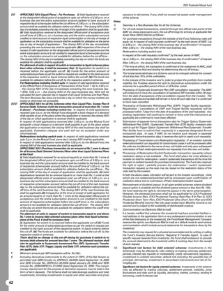 ICICI Prudential Mutual Fund


 ØØ    APPLICABLE NAV (Liquid/Plans) – For Purchases: (i) Valid Applications received                     exposure to derivatives, if any, shall not exceed net assets under management
       at the designated official point of acceptance upto cut-off time of 2.00 p.m. on a                 of the scheme.
       business day and the entire subscription amount credited to bank account of                Notes:
       respective liquid scheme/plan before the cut-off time of 2.00 p.m. i.e. the subscription
                                                                                                  1)     Saturday is a Non-Business Day for all the Schemes.
       amount shall be available for utilisation before cut-off time - The closing NAV of the
       day immediately preceding the day of receipt of the application shall be applicable.       2)     For all web-based transactions, entered through the official web portal of the
       (ii) Valid Applications received at the designated official point of acceptance post              AMC viz. www.icicipruamc.com, the cut-off timings for arriving at applicable Net
       cut-off time of 2.00 p.m. on a business day and the entire subscription amount                    Asset Value (NAV) shall be as follows :
       credited to bank account of respective liquid scheme/plan on the day of receipt of                For purchase transactions through the website of the Fund, following rules will
       application i.e. the subscription amount shall be available for utilisation on the same           apply: (a) In respect of valid requests confirmed* by the web server of AMC: Up
       day as day of receipt of application – The closing NAV of the day immediately                     to 3.00 p.m. - the closing NAV of the business day of confirmation* of request;
       preceding the next business day shall be applicable. (iii) Irrespective of the time of            After 3.00 p.m. - the closing NAV of the next business day.
       receipt of valid application at the designated official point of acceptance and the               Redemptions including switch-outs
       entire subscription amount is not credited to respective liquid scheme/plan account
       i.e. the subscription amount is not available for utilisation before the cut-off time –           In respect of the valid requests confirmed* by the web server of AMC
       The closing NAV of the day immediately preceding the day on which the funds are                   Up to 3.00 p.m. -the closing NAV of the business day of confirmation* of request
       available for utilisation shall be applicable.                                                    After 3.00 p.m. - the closing NAV of the next business day.
       For allotment of units in respect of switch-in transaction to liquid schemes/plans
                                                                                                         (*The time at which, the transaction is confirmed at the webserver of AMC, shall
       from other schemes, it shall be necessary that: (i) Application for switch-in is
                                                                                                         be considered as final and binding for determining the cut off timing.)
       received before the applicable cut-off. (ii) Funds for the entire amount of
       subscription/purchase as per the switch-in request are credited to the bank account        3)     The fundamental attributes of a Scheme cannot be changed without the consent
       of the respective switch-in liquid scheme before the cut-off. (iii) The funds are                 of not less than 75% of the unitholders.
       available for utilisation before the cut-off, by the respective switch-in schemes.         4)     In the interest of the investors and in order to protect the portfolio from market
       For Redemptions including Switch-outs: In respect of valid applications received                  volatility, the Trustees reserve the right to discontinue subscriptions under the
       at the Official Point of Acceptance of Transactions of the Fund: • Up to 3.00 p.m.                schemes for a specified period of time or till further notice.
       – the closing NAV of the day immediately preceding the next business day.                  5)     Processing of Systematic Investment Plan (SIP) cancellation request(s): The AMC
       • After 3.00 p.m. – the closing NAV of the next business day. NAV will be                         will endeavour to have the cancellation of registered SIP mandate within 30 days
       calculated for each calendar day in respect of all Liquid Schemes and their Plans.                from the date of acceptance of the cancellation request from the investor. The
       The term Business Day does not include a day on which the money markets are                       existing instructions/mandate will remain in force till such date that it is confirmed
       closed or otherwise not accessible.                                                               to have been cancelled
 ØØØ   APPLICABLE NAV for all the Schemes other than Liquid Plan, Sweep Plan 
       Income/Debts Schemes (with the transaction amount of more than Rs. 1 crore                 6)     Processing of Systematic Withdrawal Plan (SWP)/ Trigger facility request(s):
        above) – Purchases including switch-ins: In respect of valid applications                       Registration / cancellation of SWP and Trigger facility request(s) will be
       received upto 3 p.m. by the Mutual Fund alongwith a local cheque or a demand                      processed within 7 days from the date of acceptance of the said request(s). Any
       draft payable at par at the place where the application is received, the closing NAV              existing registration will continue to remain in force until the instructions as
       of the day on which application is received shall be applicable.                                  applicable are confirmed to have been effected.
       In respect of valid applications received after 3.00 p.m. by the Mutual Fund               7)     Submission of separate forms /transaction slips for Trigger Option/ Systematic
       alongwith a local cheque or a demand draft payable at par at the place where                      Withdrawal Plan (SWP) / Systematic Transfer Plan (STP) facility: Investors who
       the application is received, the closing NAV of the next business day shall be                    wish to opt for Trigger Option /Systematic Withdrawal Plan/Systematic Transfer
       applicable. Outstation cheques and cash will not be accepted under any                            Plan facility have to submit their request(s) in a separate designated forms/
       circumstances.                                                                                    transaction slips. In case, if AMC do not receive such request in separate
       Redemptions including switch outs: In respect of valid applications received                      designated forms/transaction slips, it reserves the right to reject such request(s).
       upto 3 p.m. by the Mutual Fund, same day’s closing NAV shall be applicable.                8)     Processing of Transmission-cum-Redemption request(s) : If an investor submits
       In respect of valid applications received after 3.00 p.m. by the Mutual Fund, the                 redemption/switch out request(s) for transmission cases it will be processed after
       closing NAV of the next business day shall be applicable.                                         the units are transferred in the name of new unit holder and only upon subsequent
       APPLICABLE NAV (Purchase transaction for an amount of Rs.1 crore  above)                         submission of fresh redemption/switch-out request(s) from the new unit holder.
       for all Income/Debt Oriented Schemes/Plans other than Liquid Schemes/Plans
       of the Fund:                                                                               9)     Processing of Redemption/Switch/Systematic transaction request(s) where
       (i) Valid Applications received for an amount equal to or more than Rs.1 crore at                 realization status is not available : The Fund shall place the units allotted to
       the designated official point of acceptance upto cut-off time of 3.00 p.m. on a                   investor on hold for redemption / switch/ systematic transactions till the time the
       business day and the subscription amount shall be credited to the bank account                    payment is realized towards the purchase transaction(s). The Fund also reserves
       of respective scheme/plan account before the cut-off time of 3.00 p.m. i.e. the                   the right to reject / partially process the redemption / switch /systematic
       subscription amount shall be available for utilisation before the cut-off time – The              transaction request, as the case may be, based on the realization status of the
       closing NAV of the day of receipt of application shall be applicable. (ii) Valid                  units held by the investor.
       Applications received for an amount equal to or more than Rs. 1 crore at the                      In both the above cases, intimation will be sent to the investor accordingly. Units
       designated official point of acceptance post cut-off time of 3.00 p.m. on a                       which are not redeemed/switched will be processed upon confirmation of
       business day and the subscription amount shall be credited to the bank account                    realization status and on submission of fresh redemption/switch request.
       of respective scheme/plan account before the cut-off time of the next business             10)    Reinvestment of dividend payout: In all open-ended schemes where dividend
       day i.e. the subscription amount shall be available for utilisation before the cut-               payout option is available and the dividend payout amount is less than Rs. 100/-,
       off time of the next business day – The closing NAV of the next business day                      the fund reserves the right to reinvest the payout in the same scheme/option.
       shall be applicable.(iii) Irrespective of the time of receipt of valid application for            However, the aforesaid provision shall not be applicable for ICICI Prudential
       an amount equal to or more than Rs. 1 crore at the designated official point of                   Flexible Income Plan, ICICI Prudential Floating Rate Plan B  Plan D, ICICI
       acceptance and the entire subscription amount is not credited to the bank                         Prudential Short Term Plan, ICICI Prudential Ultra Short Term Plan and ICICI
       account of respective scheme/plan before the cutoff time i.e. the subscription                    Prudential Monthly Income Plan (An open ended fund. Monthly income is not
       amount is not available for utilisation before the cut-off time – The closing NAV                 assured and is subject to the availability of distributable surplus).
       of the day on which the funds are available for utilisation before the cutoff time
       shall be applicable.                                                                       11)    Communication via Electronic Mail (e-mail)
       For allotment of units in respect of switch-in transaction equal to and above                     It is hereby notified that wherever the investor(s) has/have provided his/their e-
       Rs.1 crore to income/debt oriented schemes/plans other than liquid schemes/                       mail address in the application form or any subsequent communication in any
       plans of the Fund, it shall be necessary that:                                                    of the folio belonging to the investor(s), the Fund/Asset Management Company
       (i) Application for switch-in is received before the applicable cut-off.(ii) Funds                reserves the right to use Electronic Mail (e-mail) as a default mode to send various
       for the entire amount of subscription/purchase as per the switch-in request are                   communication which include account statements for transactions done by the
       credited to the bank account of the respective switch -in liquid scheme before                    investor(s).
       the cut-off. (iii) The funds are available for ultilisation before the cut-off, by the            The investor(s) may request for a physical account statement by writing or calling
       respective switch-in schemes.                                                                     the Fund’s Investor Service Centre / Registrar  Transfer Agent. In case of
       There shall be no change in the cut-off timing for purchase  switch-in to                        specific request received from investor(s), the Fund shall endeavour to provide
       income/debt scheme for amount less than 1 crore. The aforesaid revision shall                     the account statement to the investor(s) within 5 working days from the receipt
       also be applicable to Systematic Investment Plan (SIP), Systematic Transfer                       of such request.
       Plan (STP), Daily STP, Trigger, Liquity and Daily STP, wherever such provisions
                                                                                                  12)    Significant risk factors for debt oriented schemes: Investments in the
       are applicable.
                                                                                                         Scheme(s) may be affected by risks relating to trading volumes, settlement
 ¶     Minimum amount per AEP transaction will be Rs.100/-.                                              periods, interest rate, liquidity or marketability, credit, reinvestment, regulatory,
 $     Including derivatives instruments to the extent of 100% of the Net Assets as                      investment in unlisted securities, default risk including the possible loss of
       permitted vide SEBI Circular no. DNPD/Cir 29/2005 dated September 14, 2005                        principal, derivatives, investment in securitised instruments and risk of Co-
       and SEBI Circular No. DNPD/Cir-30/2006 dated January 20, 2006 and SEBI                            mingling etc.
       circular No. SEBI/DNPD/Cir-31/2006 dated September 22, 2006. The margin                           Significant risk factors for equity oriented schemes: Investments in the scheme
       money requirement for the purpose of derivative exposure may be held in the                       may be affected by trading volumes, settlement periods, volatility, price
       form of term deposits. The Scheme shall not take leverage positions and total                     fluctuations and risks such as liquidity, derivative, market, currency, lending 
       investments, including investments in equity and other securities and gross                       borrowing, credit  interest rate.

42
 