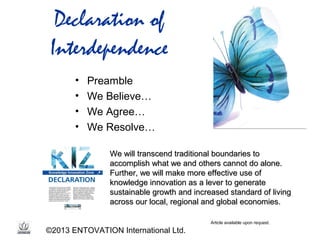 Declaration of
Interdependence
•
•
•
•

Preamble
We Believe…
We Agree…
We Resolve…
We will transcend traditional boundarie...