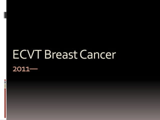 ECVT BreastCancer
2011—
 