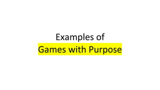 Examples of
Games with Purpose
 