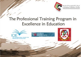 The Professional Training Program in
Excellence in Education
 