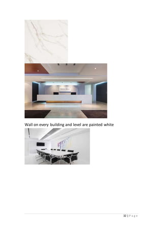 32 | P a g e
Wall on every building and level are painted white
 