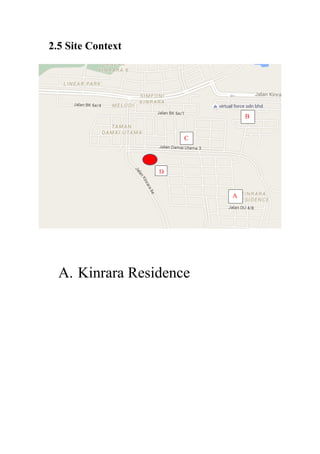 2.5 Site Context
A. Kinrara Residence
B
C
A
D
 