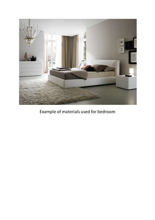 Example of materials used for bedroom
 