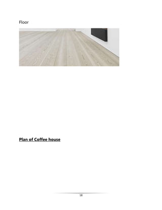 18
Floor
Plan of Coffee house
 
