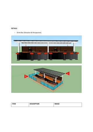 DETAILS
- Drink Bar (Elevation & Perspective)
ITEM DESCRIPTION IMAGE
1
2
 