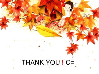 THANK YOU ! C=
 