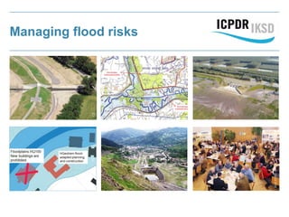 Managing flood risks
BMLFUW,ATHU
SK
CZ
RO
DE
 
