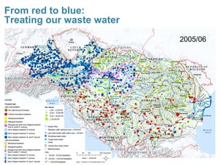 2005
2005/06
2005/06
From red to blue:
Treating our waste water
 