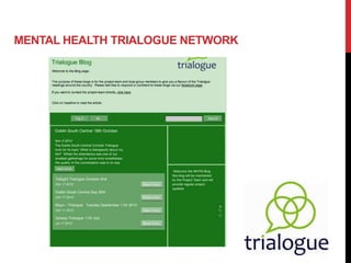 MENTAL HEALTH TRIALOGUE NETWORK
 