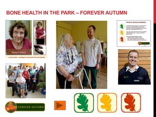 BONE HEALTH IN THE PARK – FOREVER AUTUMN
 