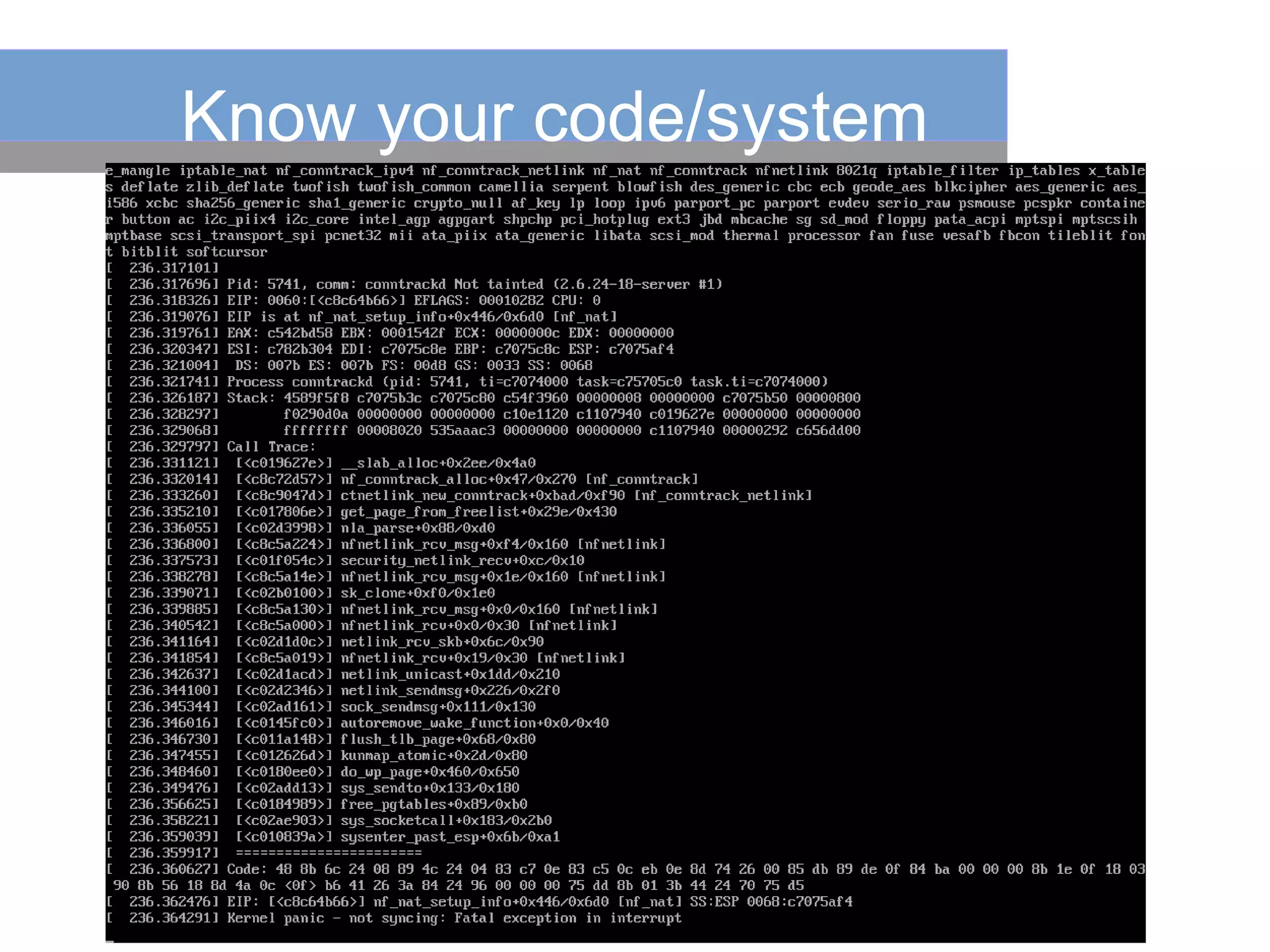 Know your code/system
 