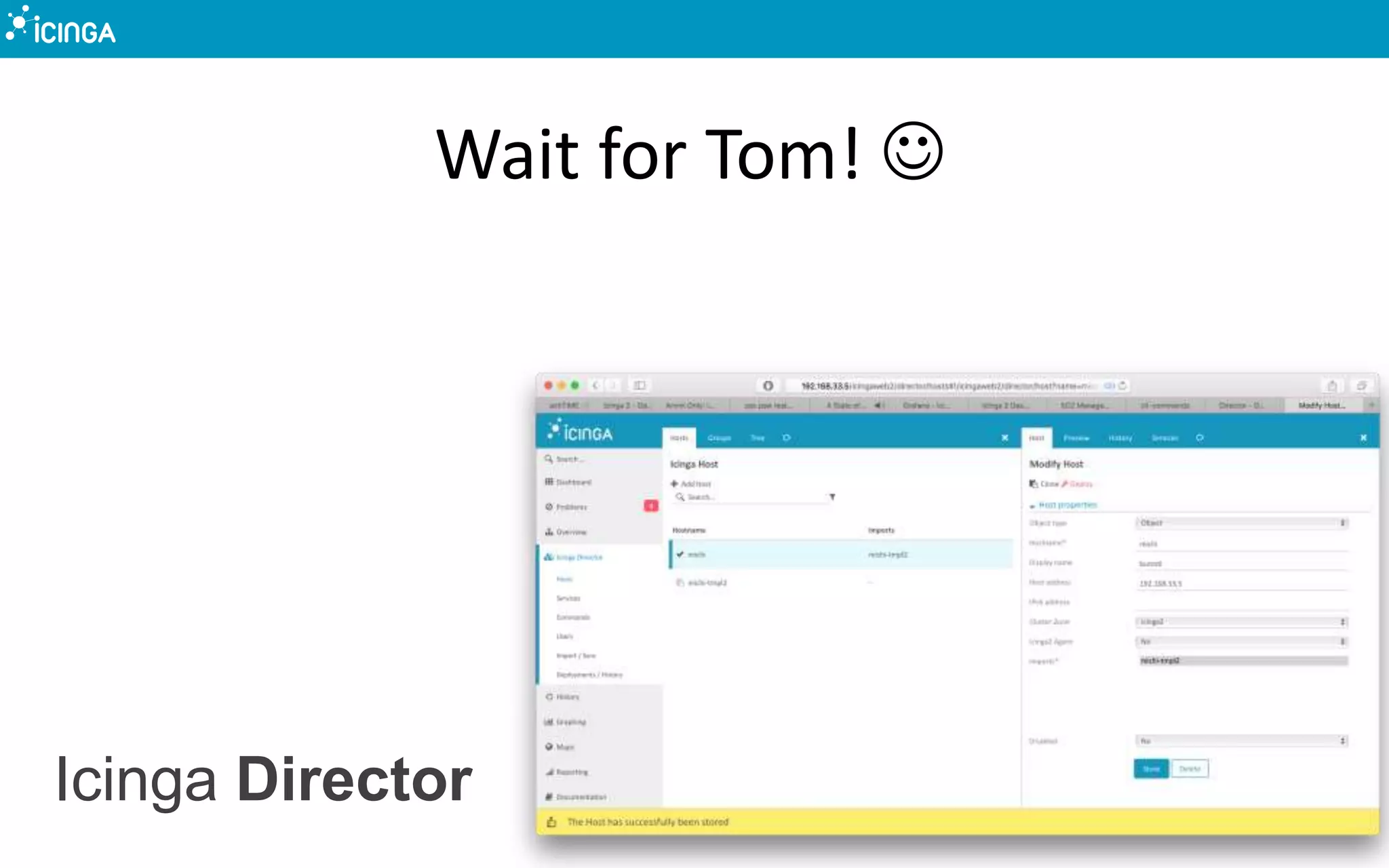 Icinga Director
Wait for Tom! 
 