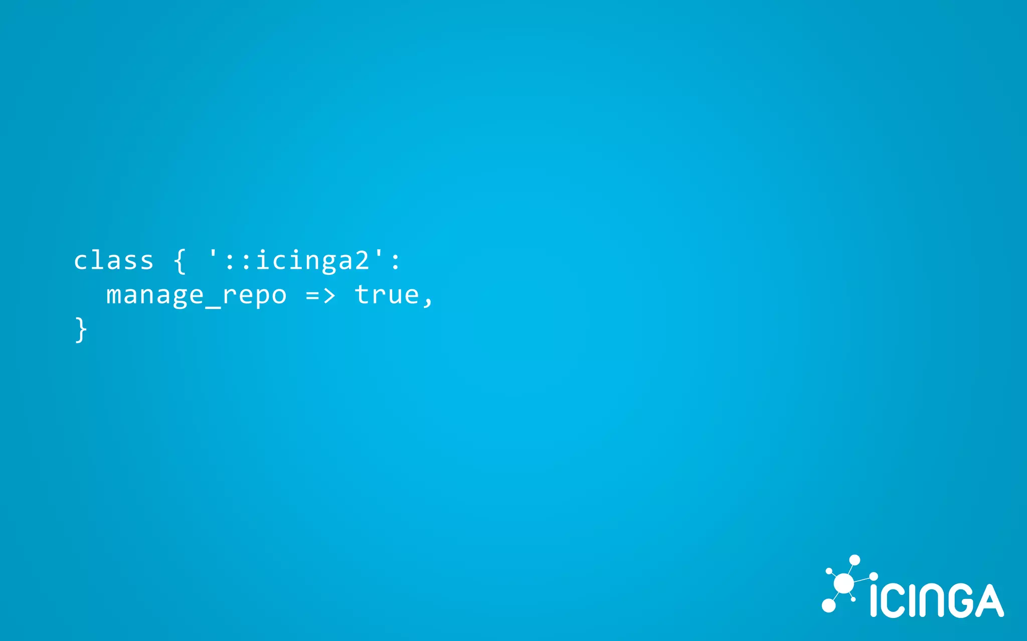 class { '::icinga2':
manage_repo => true,
}
 