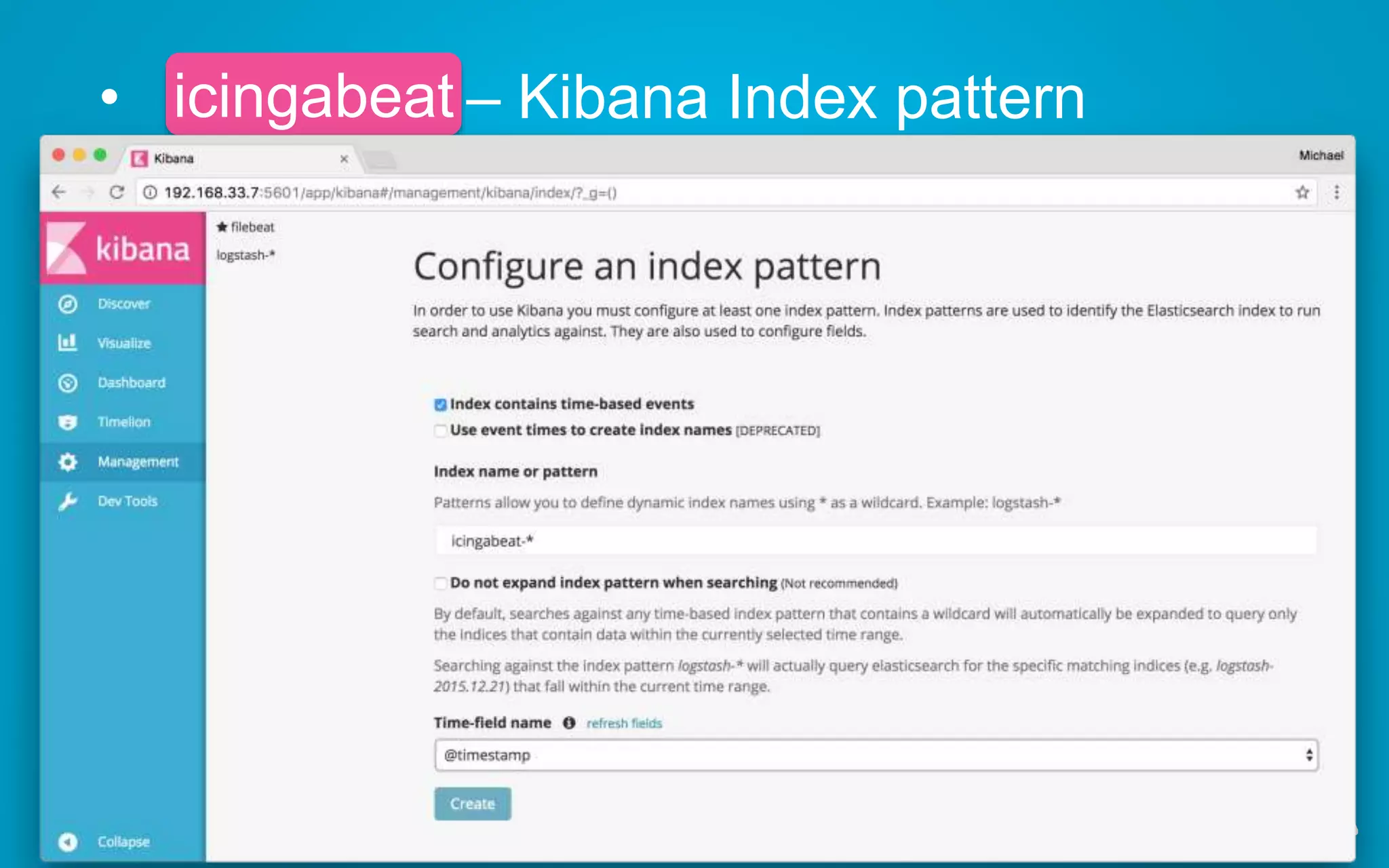 • icingabeat – Kibana Index patternicingabeat
 