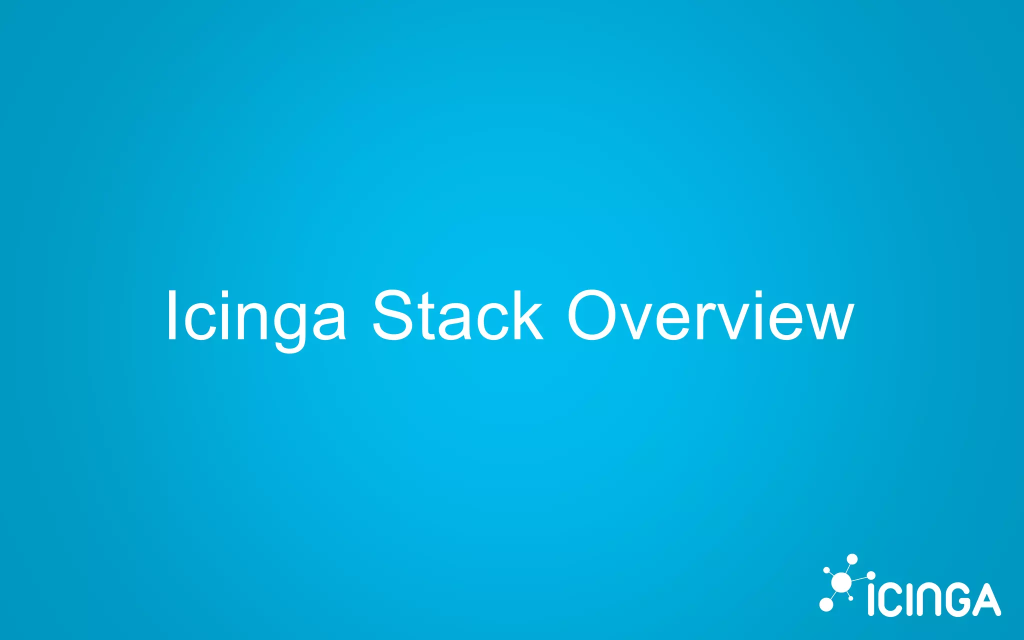 Icinga Stack Overview
 