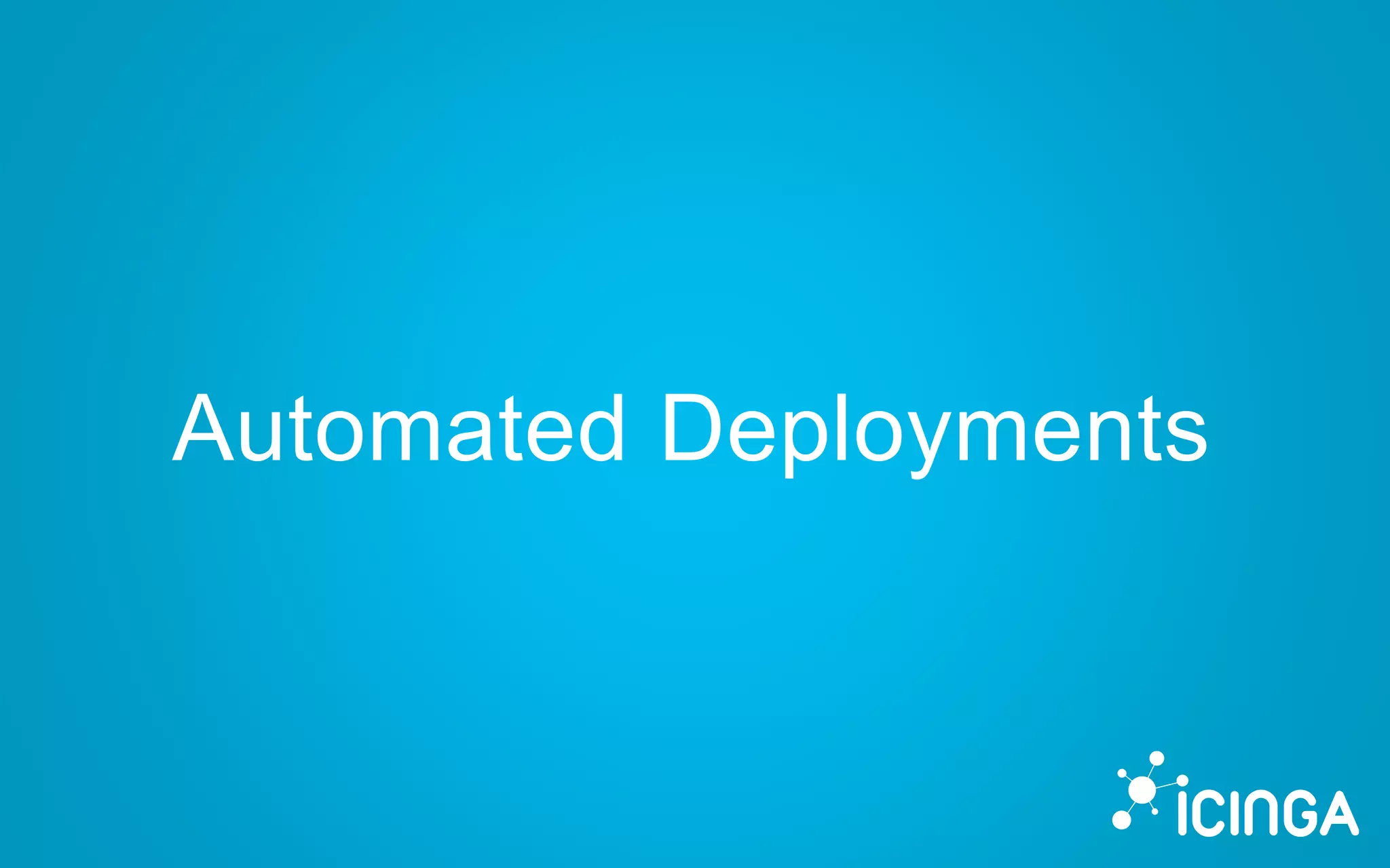 Automated Deployments
 