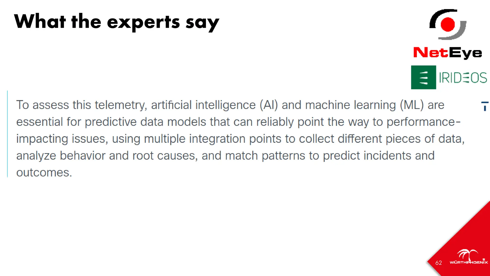 62
What the experts say
 