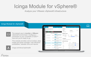 Icinga Module for vSphere®
Analyze your VMware vSphere® infrastructure
icinga.com/docs/vspheredb/
The easiest way to monit...