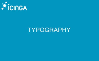 TYPOGRAPHY
 