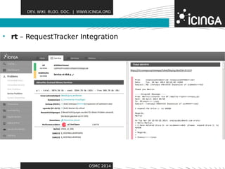 DEV. WIKI. BLOG. DOC. | WWW.ICINGA.ORG 
• rt – RequestTracker IntegFreaatitounres 
OSMC 2014 
 