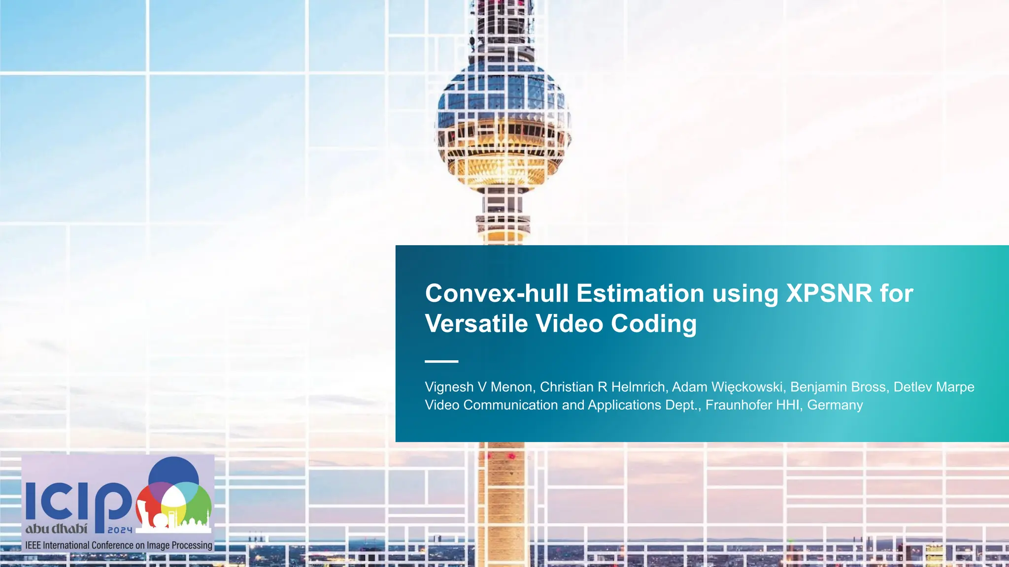 Convex-hull Estimation using XPSNR for Versatile Video Coding — Vignesh V Menon, Christian R Helmrich, Adam Więckowski, Benjamin Bross, Detlev Marpe Video Communication and Applications Dept., Fraunhofer HHI, Germany 