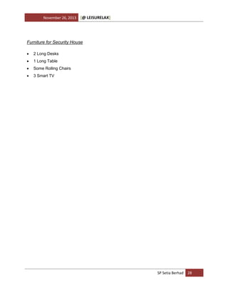 November 26, 2013

[@ LEISURELAX]

Furniture for Security House


2 Long Desks



1 Long Table



Some Rolling Chairs



3 Smart TV

SP Setia Berhad 28

 