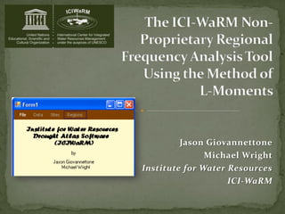 Jason Giovannettone
               Michael Wright
Institute for Water Resources
                    ICI-WaRM
 