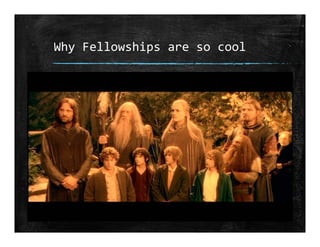 Why Fellowships are so cool
 