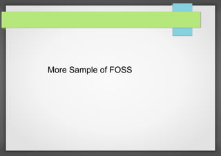 More Sample of FOSS

 