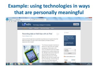 Example: using technologies in ways 
that are personally meaningful 
 