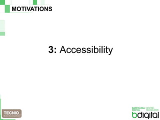 MOTIVATIONS3: Accessibility