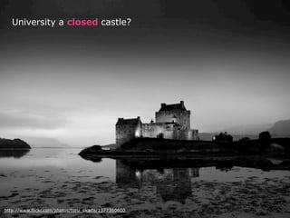 University a closed castle?




http://www.flickr.com/photos/toru_okada/1377360600
 