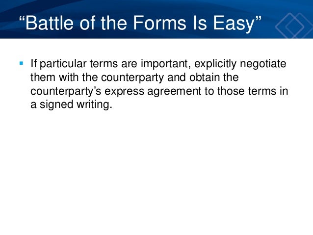 Winning the “Battle of the Forms” Under UCC Section 2-207 - Daniel W.…