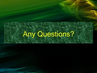 Any Questions?
 
