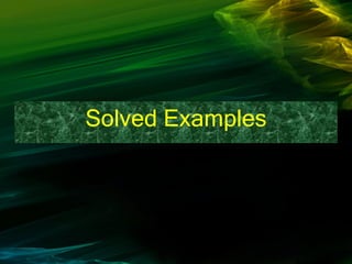 Solved Examples
 