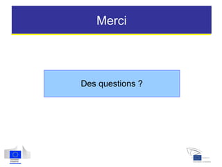 Merci
Des questions ?
 