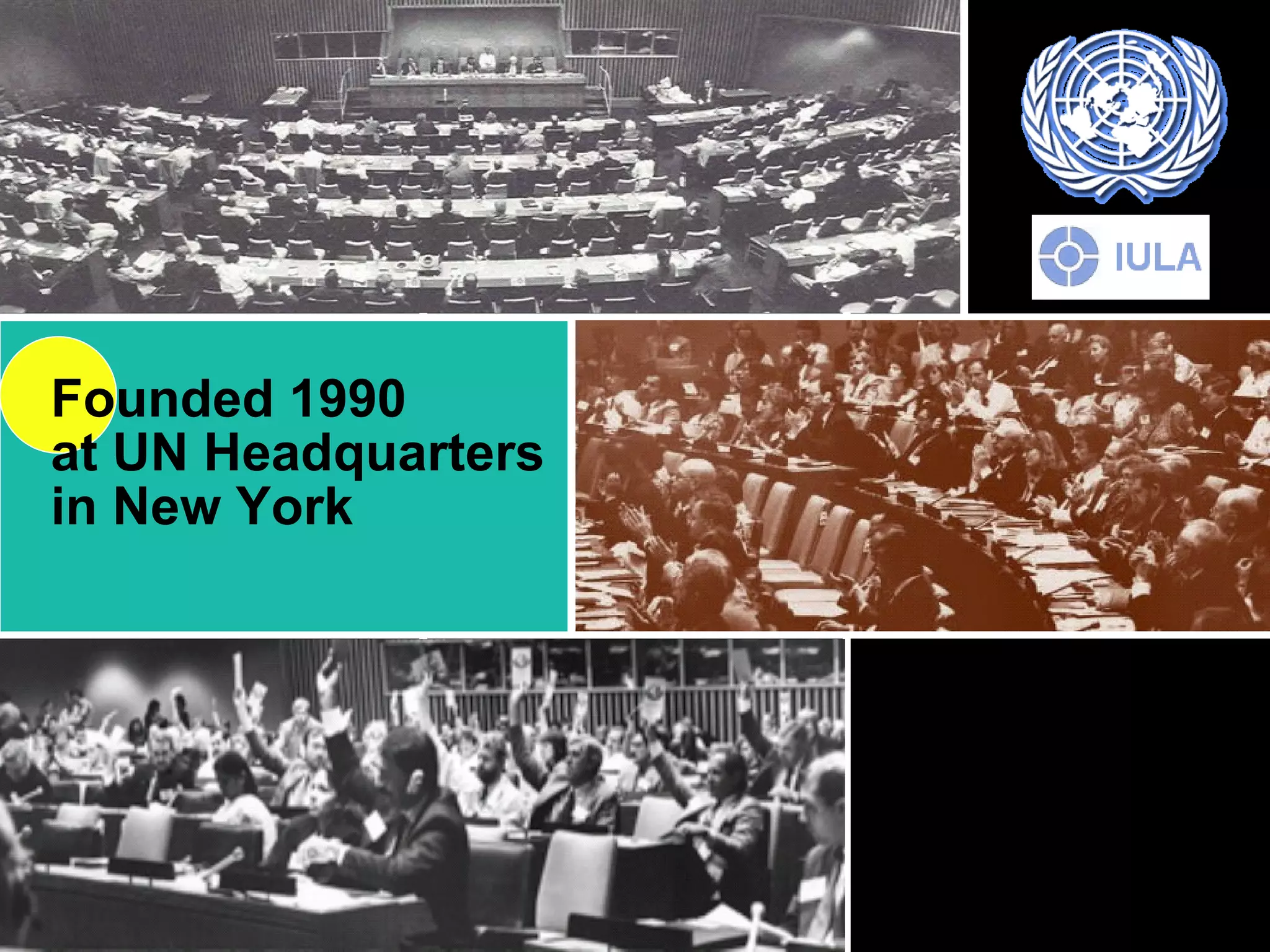 Founded 1990 at UN Headquarters in New York 
