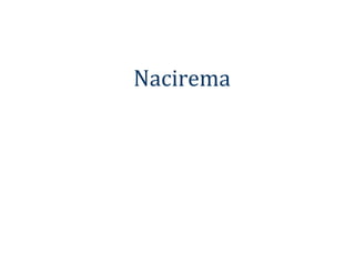 Nacirema
 