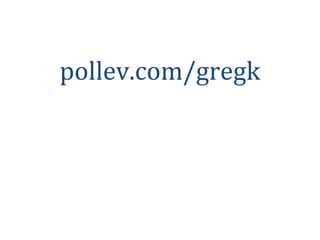 pollev.com/gregk
 