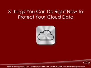 3 Things You Can Do Right Now To
Protect Your iCloud Data
 