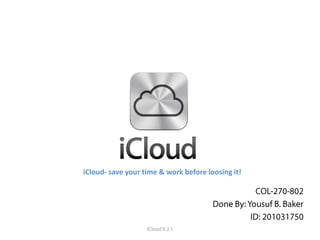 iCloud- save your time & work before loosing it!
 