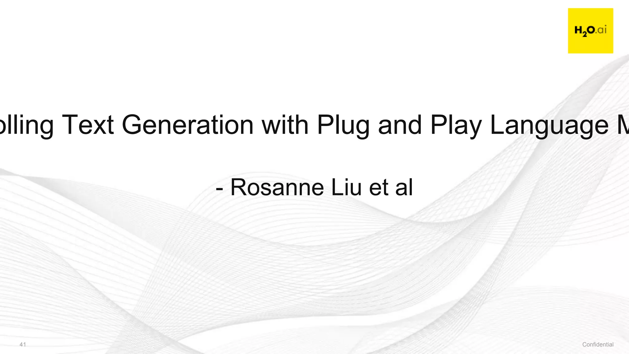 Confidential41
olling Text Generation with Plug and Play Language M
- Rosanne Liu et al
 