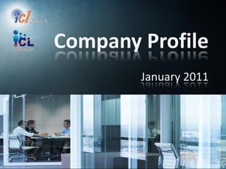 Company Profile
        January 2011
 