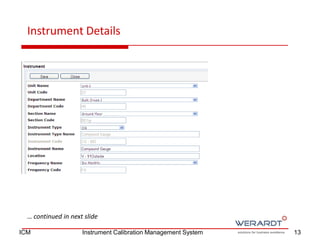 Instrument Details
… continued in next slide
13ICM Instrument Calibration Management System
 